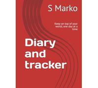 Diary and tracker: Keep on top of your world, one day at a time