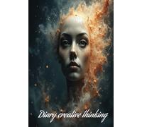 Diary creative thinking: your imagination with blank pages for new writing story and limitless creativity and self-discovery