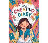 DIARY: Diario Creativo per Bambine e Ragazze dai 7 ai 12 Anni - Attività, Disegni e Scrittura per Esprimere Fantasia ed Emozioni