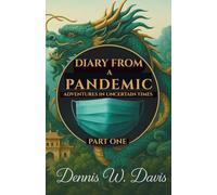 Diary From A Pandemic: Adventures in Uncertain Times Part One (The Constant Epicurean Series)