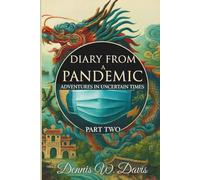 Diary From a Pandemic Part Two: Adventures in Uncertain Times (The Constant Epicurean Series)