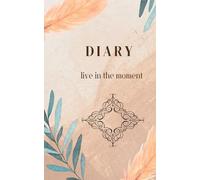 Diary live in the moment, Capture the Moment Diary, Mindful Moments Diary.