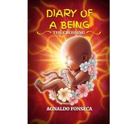 Diary of a Being: The Crossing