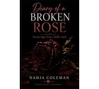 Diary of a Broken Rose: Private Pages From a Public Smile