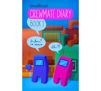 Diary of a Crewmate: Crewmate Diary 1: 11 (Diary of a Crewmate - Unofficial Among Us Series for Kids)