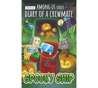 Diary of a Crewmate: Spooky Ship: 13 (Diary of a Crewmate - Unofficial Among Us Series for Kids)