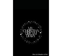 Diary of a Daughter of God - Christian Dream Diary: The notebook for Christians