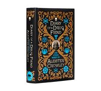 Diary of a Drug Fiend and Other Works by Aleister Crowley
