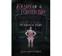 Diary of a Foster Kid: My Survival Story