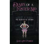 Diary of a Foster Kid: My Survival Story