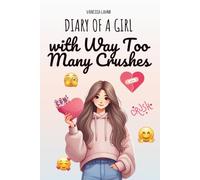 Diary of a Girl with Way Too Many Crushes: A Funny Illustrated Story About First Crushes, Friendship Drama, and Middle School Confidence for Tween Girls Ages 10-14: 2 (Diary of a Tween Girl)