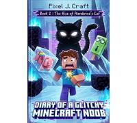 Diary of a Glitchy Minecraft Noob: Book 2: The Rise of Herobrine's Cat - A Funny Gaming Video Adventure for Kids Ages 8-12