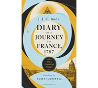 Diary of a Journey to France 1787 - The Diary of an Illuminati Member: (Hermes Publica Classics)
