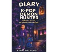 Diary of a K-Pop Demon Hunter: The Bell, the New Girl, and the Thing Under the School