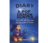 DIARY of a K-POP DEMON HUNTER: The Lake, the Cat, and the Recorder of Doom