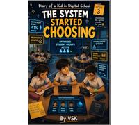 Diary of a Kid in Digital School - Book 3 - The System Started Choosing