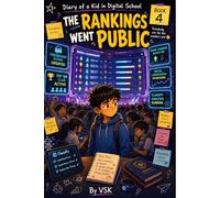Diary of a Kid in Digital School - Book 4 -The Rankings Went Public