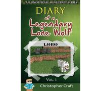 Diary of a Legendary Lone Wolf: Alpha Wolf Lobo: Volume 1 (Legendary Lone Wolf Series)