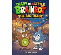 Diary of a Little Brainrot - The Big Trade: A Hilarious Illustrated Italian-Brainrot Adventure (Ages 8-12)