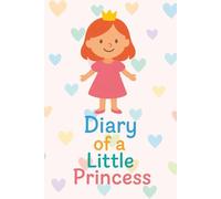 Diary of a Little Princess: A Sweet Journal for Dreams, Adventures & Magical Memories