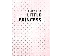Diary Of A Little Princess: My Thoughts, Wishes & Fairy Tales/ Lined Notebook
