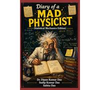 Diary of a Mad Physicist (Statistical Mechanics Edition)