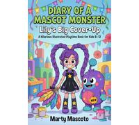 Diary of a Mascot Monster | Lily's Big Cover-Up: A Hilarious Illustrated Playtime Book for Kids 8-12