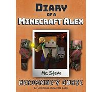 Diary of a Minecraft Alex: Book 1 - Herobrine's Curse (1)