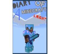 Diary of a Minecraft Knight (A Minecraft Knight's Adventures)