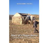 Diary of a Plague Bearer: A transatlantic journey into hell on earth