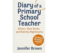 Diary of a Primary School Teacher: Glitter, Glue Sticks and Nativity Nightmares