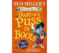 Diary of a Puss in Boots: Your favourite fairytales from million-copy selling Ben Miller (Volume 2) (Fairytale Woods)