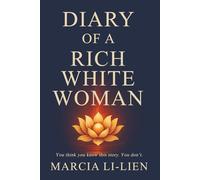 Diary of a Rich White Woman: You Think You Know This Story. You Don’t.