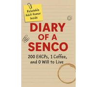Diary of a SENCO: 200 EHCPs, 1 Coffees and 0 Will to Live