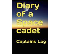 Diary of a Space cadet: Journal