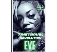 Diary of a TimeTravel Revolution: Diaries of Eve: A Sci-Fi Novel