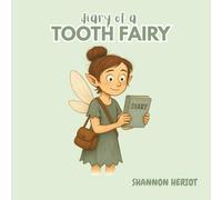 Diary of a Tooth Fairy: A Magical Bedtime Adventure (The Diary Series: Tales of Magic & Mischief)