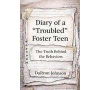 Diary of a “Troubled” Foster Teen: The Truth Behind the Behaviors