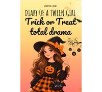Diary of a Tween Girl Trick or Treat, Total Drama: A Funny Illustrated Halloween Story for Girls Ages 10-14: 6