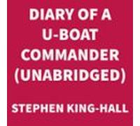 Diary Of A U-boat Commander (UNABRIDGED)