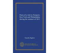 Diary of a visit to Newport, New York and Philadelphia during the summer of 1815 (Vol-1)