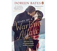 Diary of a Wartime Affair: The True Story of a Surprisingly Modern Romance