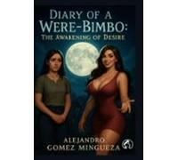 Diary Of A Were-bimbo: The Awakening Of Desire (ebook)
