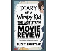 Diary of a Wimpy Kid: The Last Straw Anime Movie Review: Exploring the Story, Humor, and Cultural Phenomenon of a Modern Classic