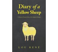 Diary of a Yellow Sheep: A Memoir of Trauma, Truth, and The Shepherd’s Healing