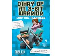 Diary of an 8-Bit Warrior: Crafting Alliances: An Unofficial Minecraft Adventure (Volume 3)