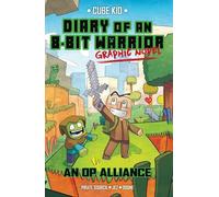 Diary of an 8-Bit Warrior Graphic Novel: An OP Alliance (Volume 1)