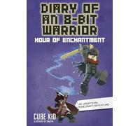 Diary of an 8-Bit Warrior: Hour of Enchantment (Volume 8)