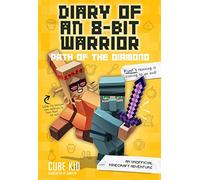 Diary of an 8-Bit Warrior: Path of the Diamond: An Unofficial Minecraft Adventure (Volume 4)