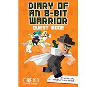 Diary of an 8-Bit Warrior: Quest Mode: An Unofficial Minecraft Adventure (Volume 5)